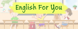 אינגליש פור יו - לימודי אנגלית לילדים - אתר לגדול 